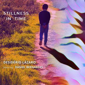 Stillness In Time (feat. Daniel Bernardes)