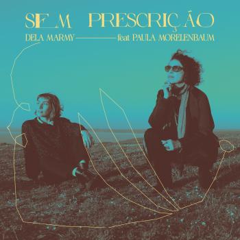 Sem Prescrição feat. Paula Morelenbaum  (28.03.25) 